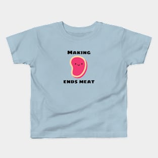 Making Ends Meat | Cute Meat Pun Kids T-Shirt